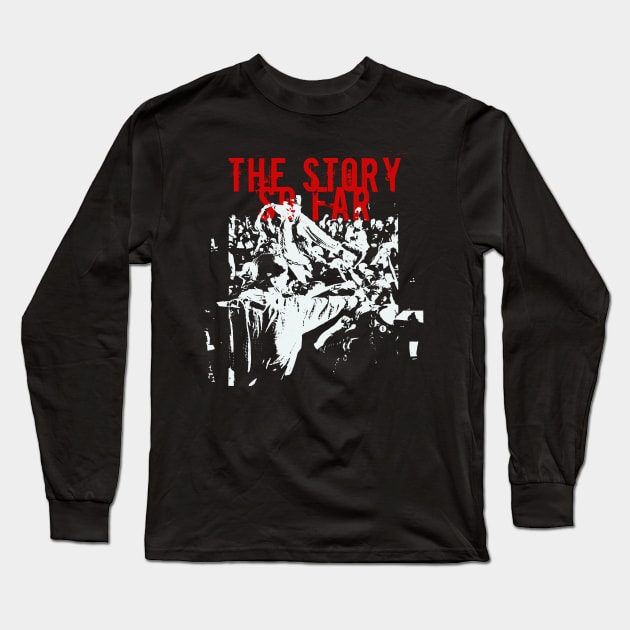 the story so far get it on Long Sleeve T-Shirt by brdk visual